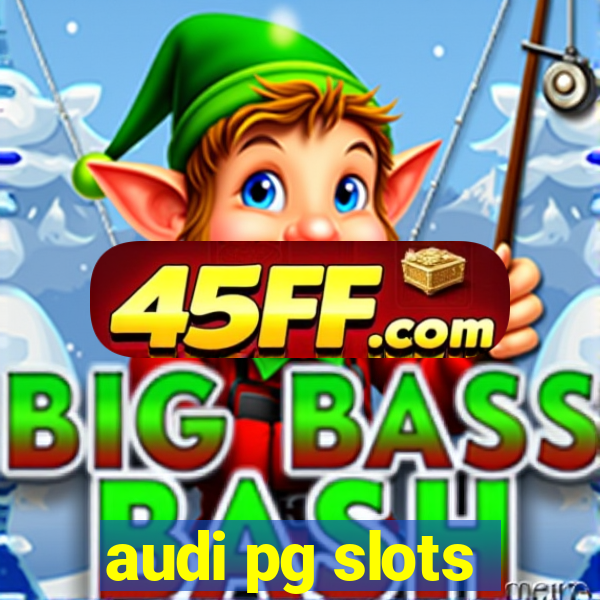 audi pg slots